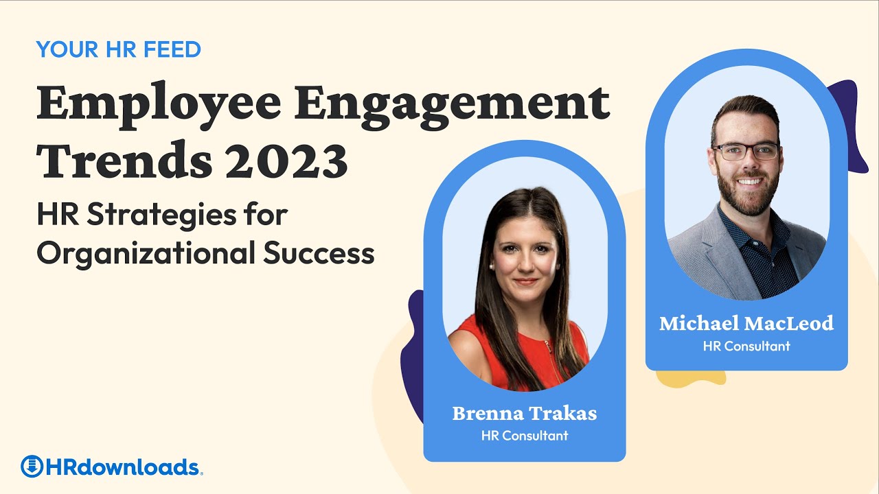 Employee Engagement Trends 2023 &ndash; HR Strategies for Organizational Success