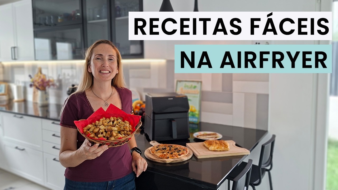 4 Receitas R&aacute;pidas na Airfryer 🍟 | Ideias f&aacute;ceis e deliciosas para o dia a dia!