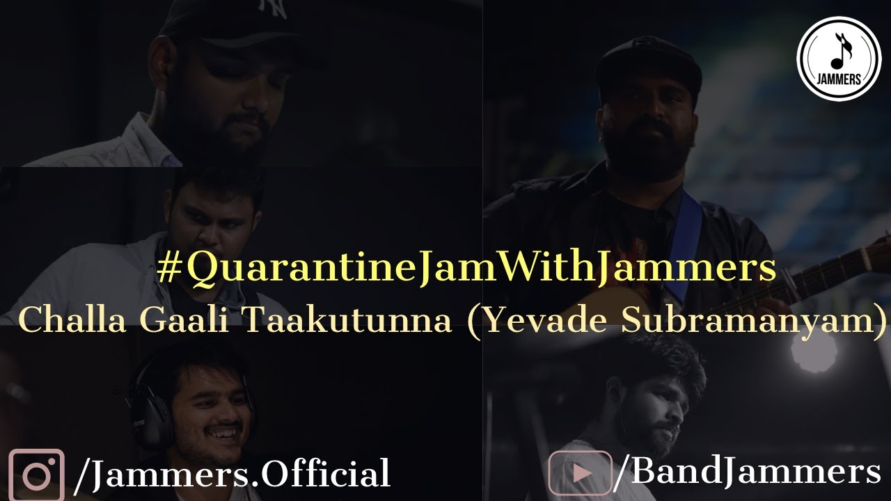 Quarantine Jams || Challa Gaali Taakutunna (Yevade Subramanyam) || #QuarantineJamWithJammers