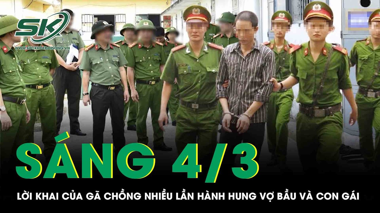 Sáng 4/3: Lời khai gây phẫn nộ của gã chồng nhiều lần trói, hành hung vợ bầu và con gái ở Bắc Ninh