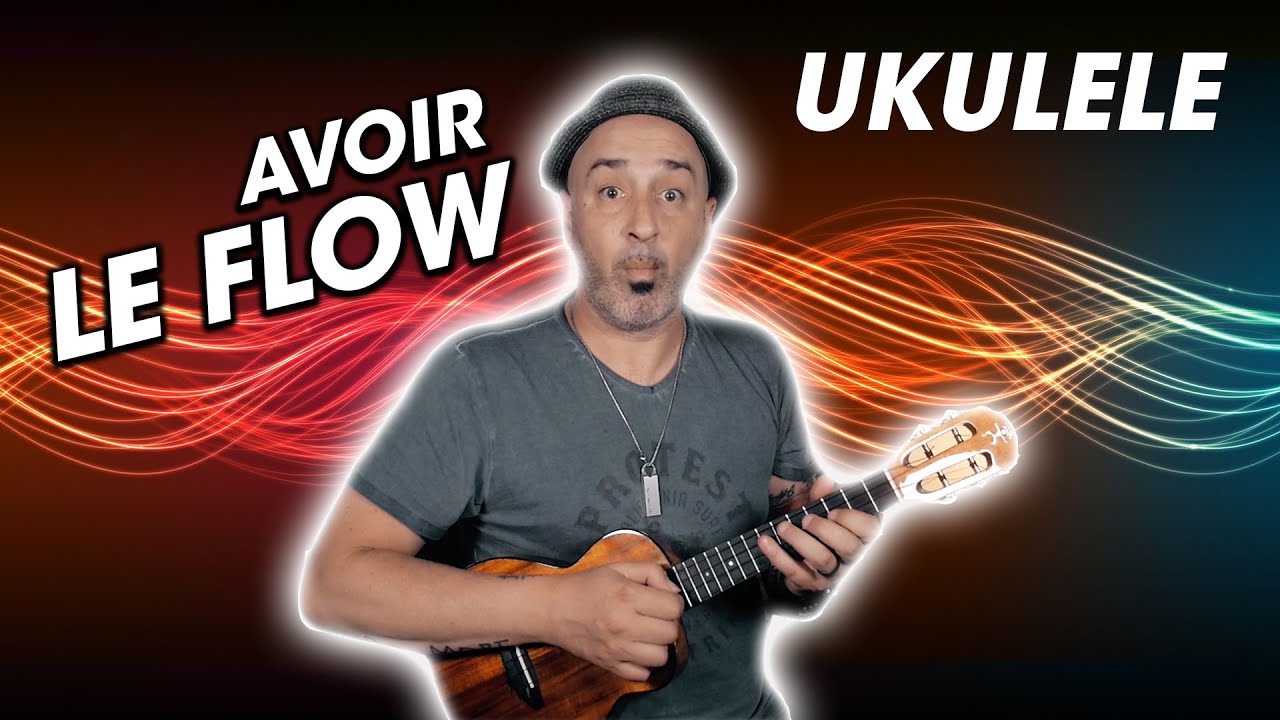 UKULELE TUTO : LE SECRET POUR AVOIR LE REAL FLOW !