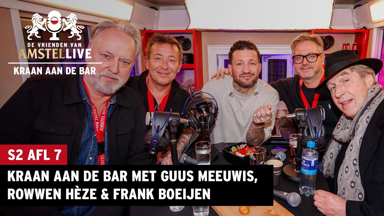 Met Guus Meeuwis, Rowwen Hèze, Frank Boeijen | Kraan aan de Bar E07