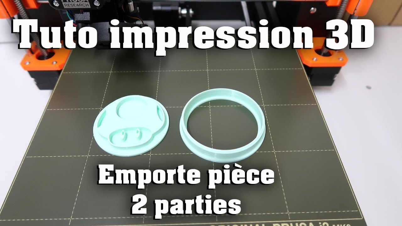 TUTO IMPRESSION 3D / EMPORTE PIÈCE 2 PARTIES