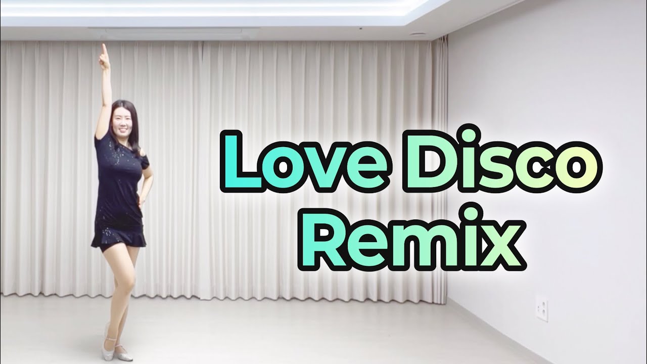 Love Disco Remix / 러브 디스코 리믹스 / Beginner / Line dance