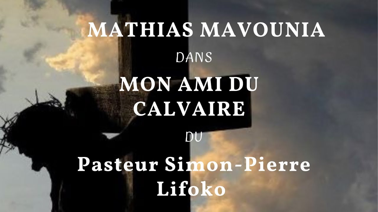 Cover[Mon Ami du Calvaire du pasteur Simon-Pierre Lifoko]_Mathias MAVOUNIA