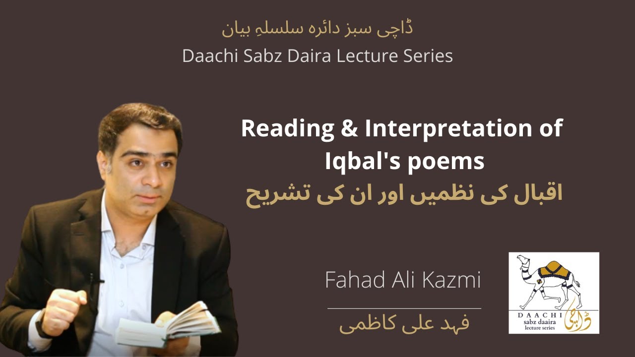 Reading & Interpretation of Iqbal's poems.