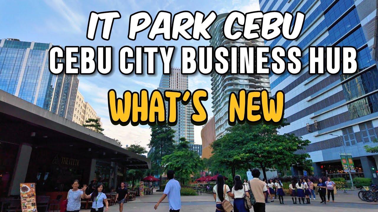 IT PARK CEBU  THE BUSINESS AND FINANCIAL HUB OF CEBU CITY. MORDEN &  HIGH END AREA. UPDATED TOUR