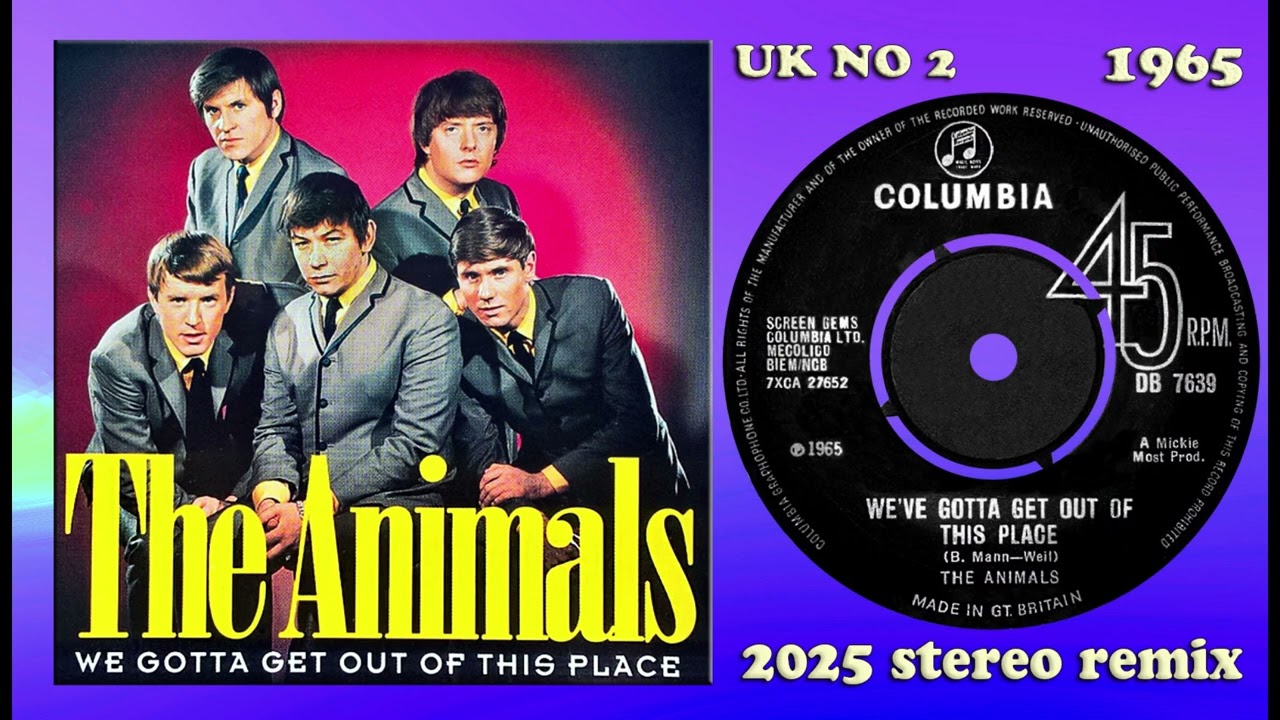 The Animals - We've Gotta Get Out Of This Place - 2025 stereo remix