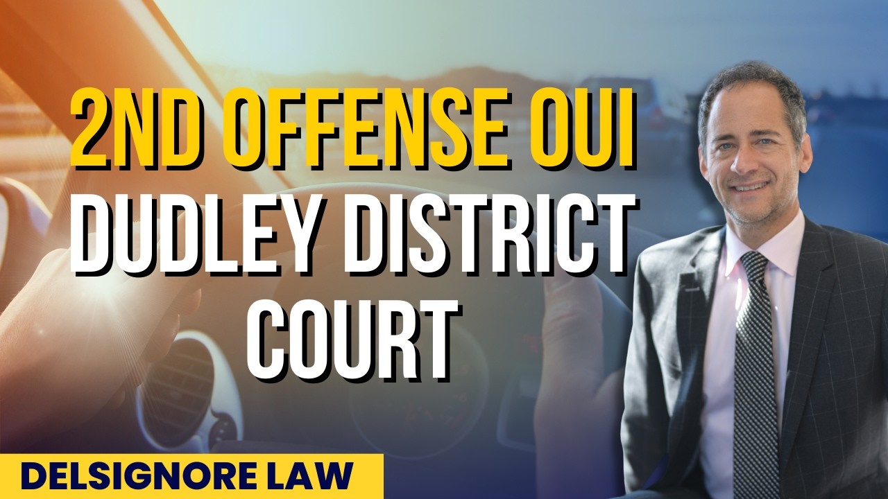 2nd Offense OUI in Dudley District Court--Attorney DelSignore explains the Court and RMV Process