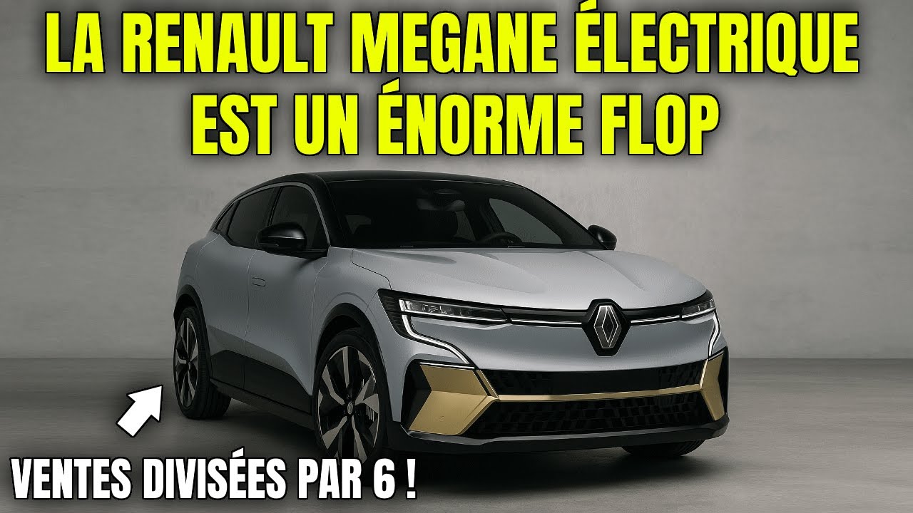 RENAULT : LA MÉGANE ÉLECTRIQUE EST UN ÉNORME FLOP