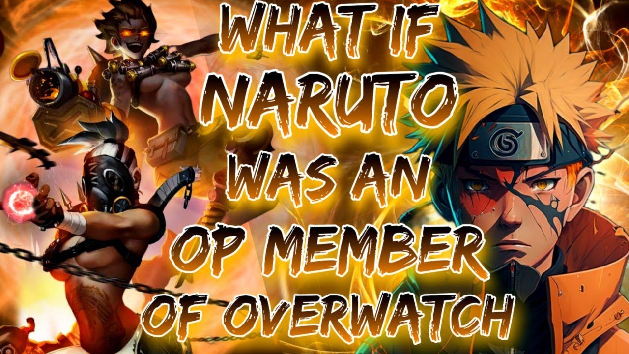 What if Naruto was an OP Member of Overwatch | Part 1
