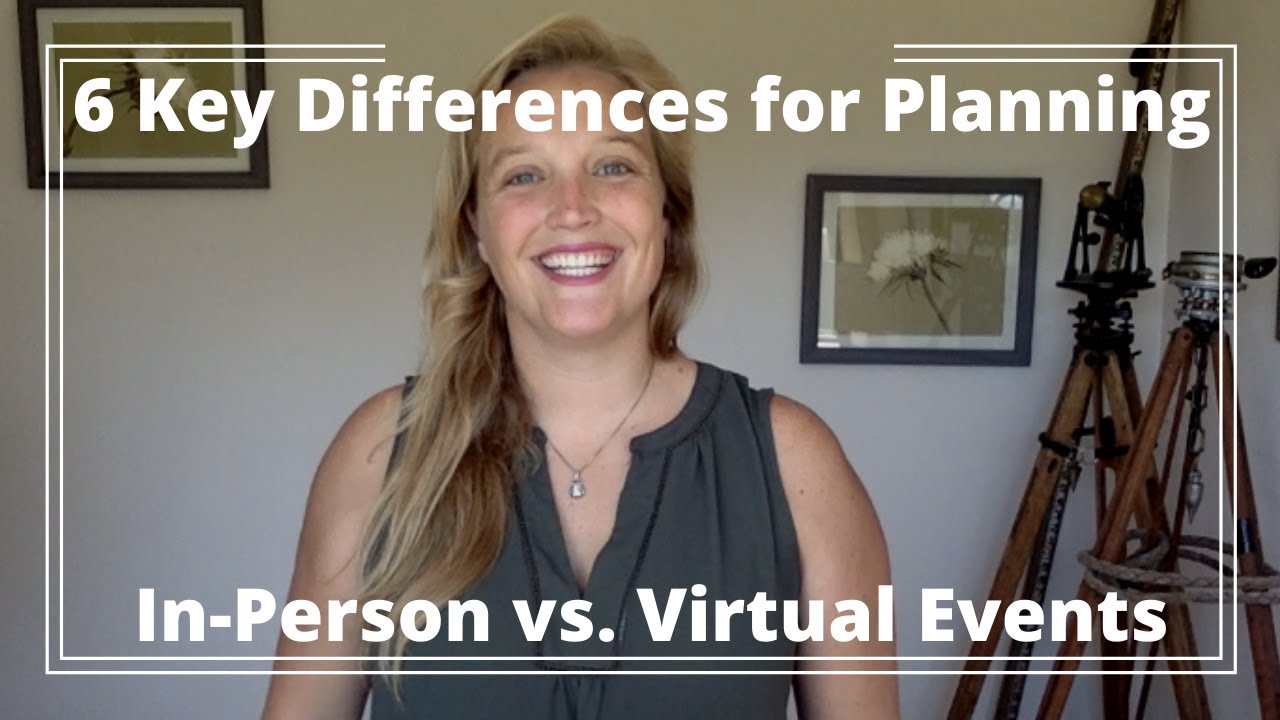6 Key Differences Between Planning In-Person and Virtual Events