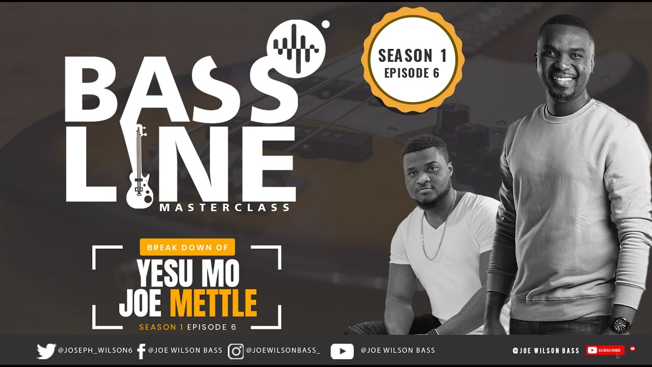 BASSLINE SEASON 1 E6 || JOE WILSON || BREAKDOWN OF YESU MO BY JOE METTLE