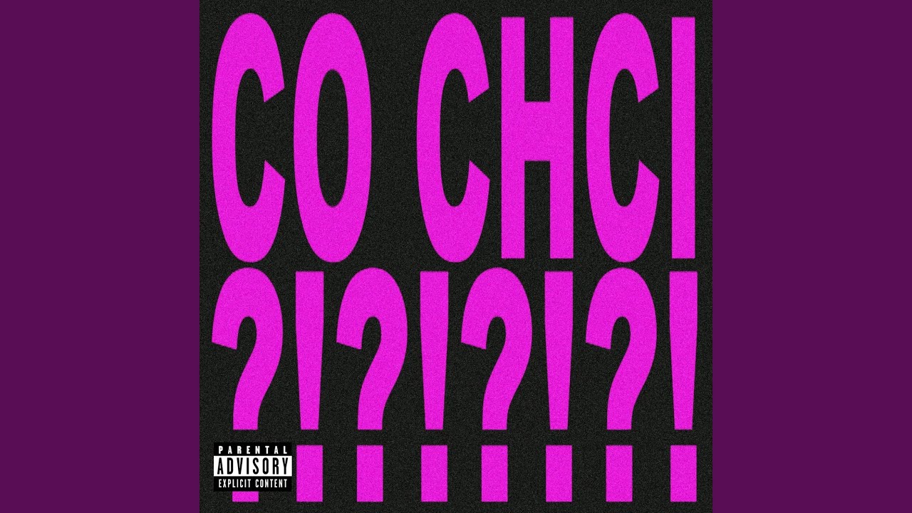 CO CHCI?!