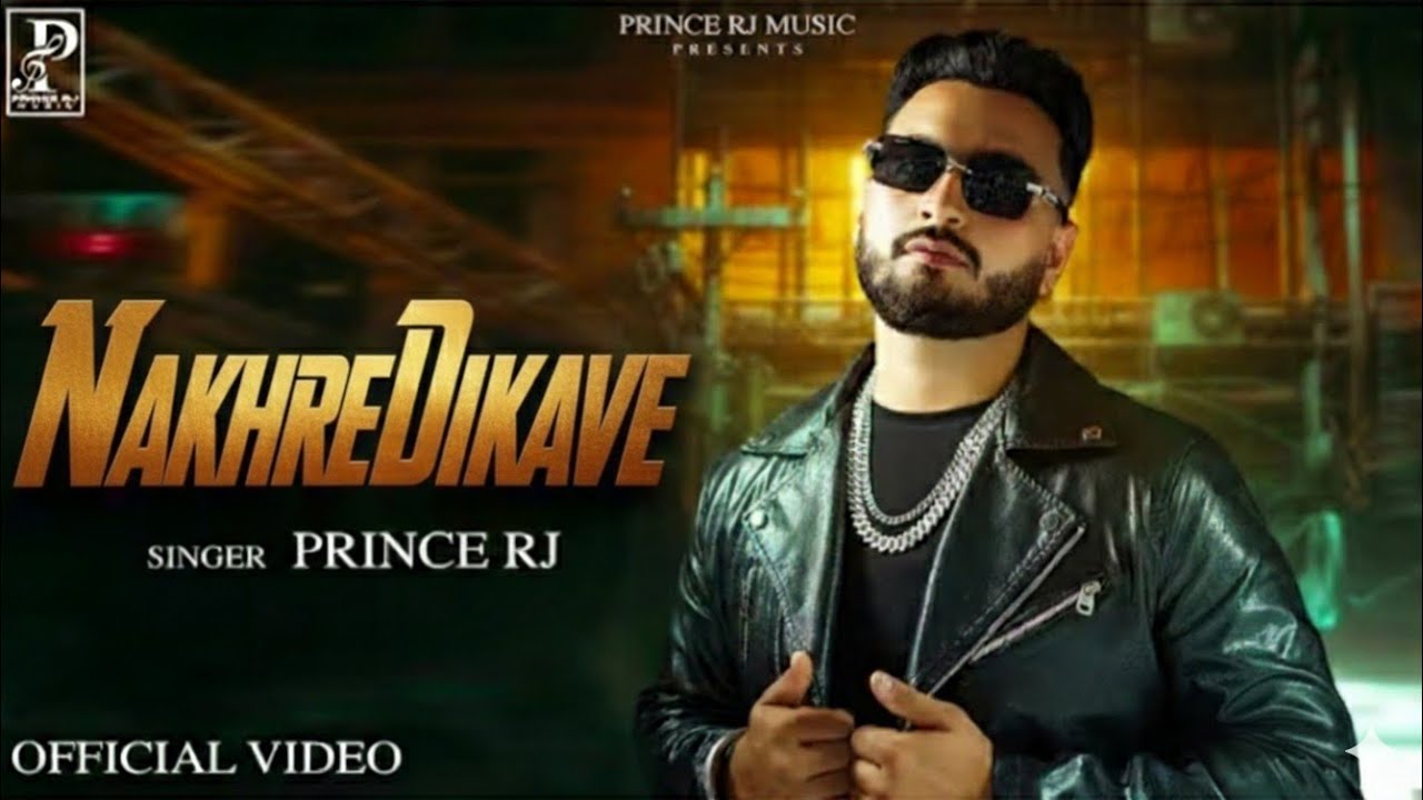 NAKHRE DIKHAVE(Official music)PRINCE RJ||LATEST PUNJABI SONGS 2026|NEW MUSIC SONGS 2026|#YOUTHSMUSIC