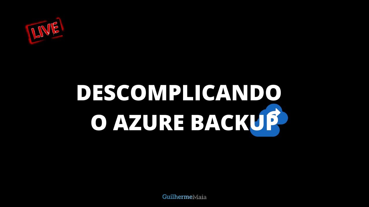 [AULA] Descomplicando o Azure Backup