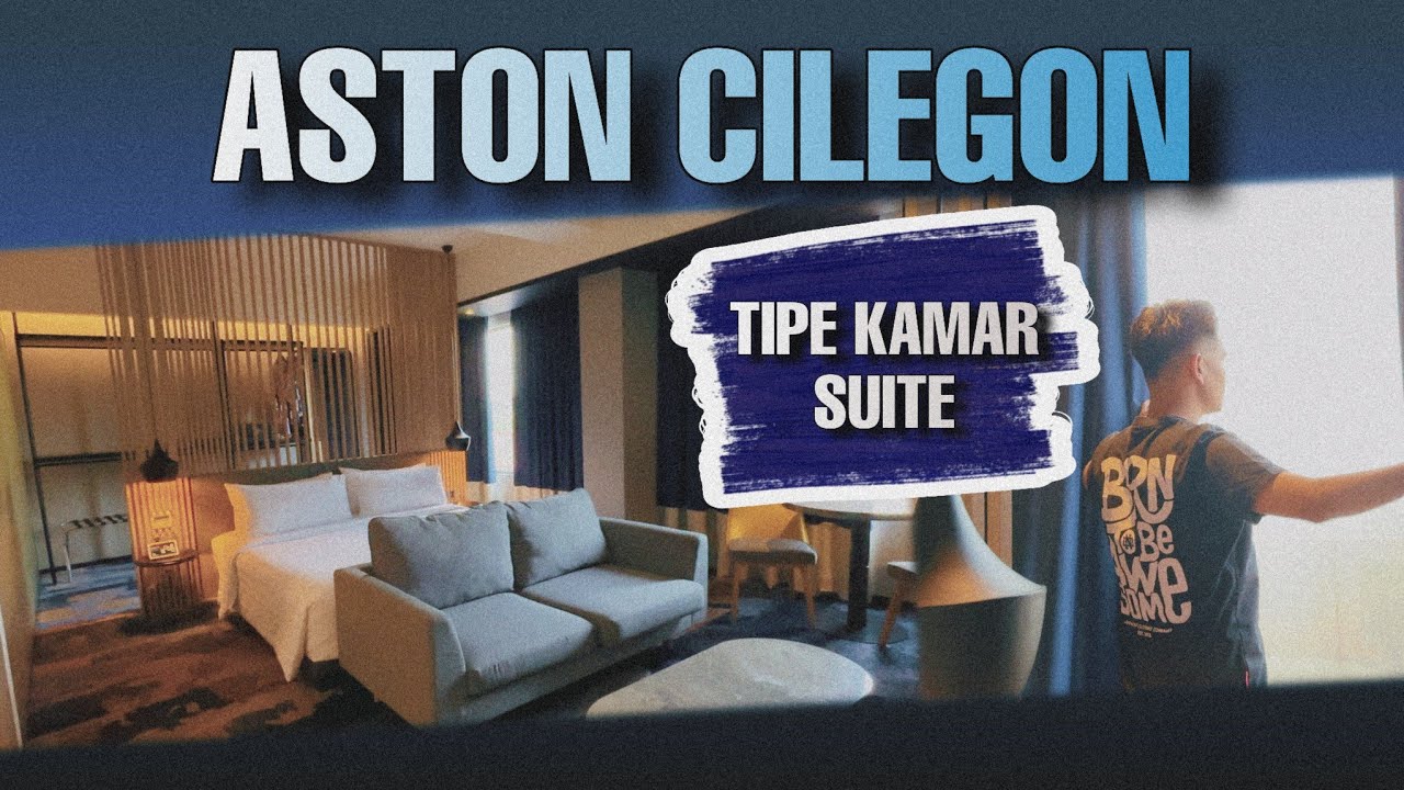Aston Cilegon Boutique Hotel ( Review TIPE KAMAR SUITE )