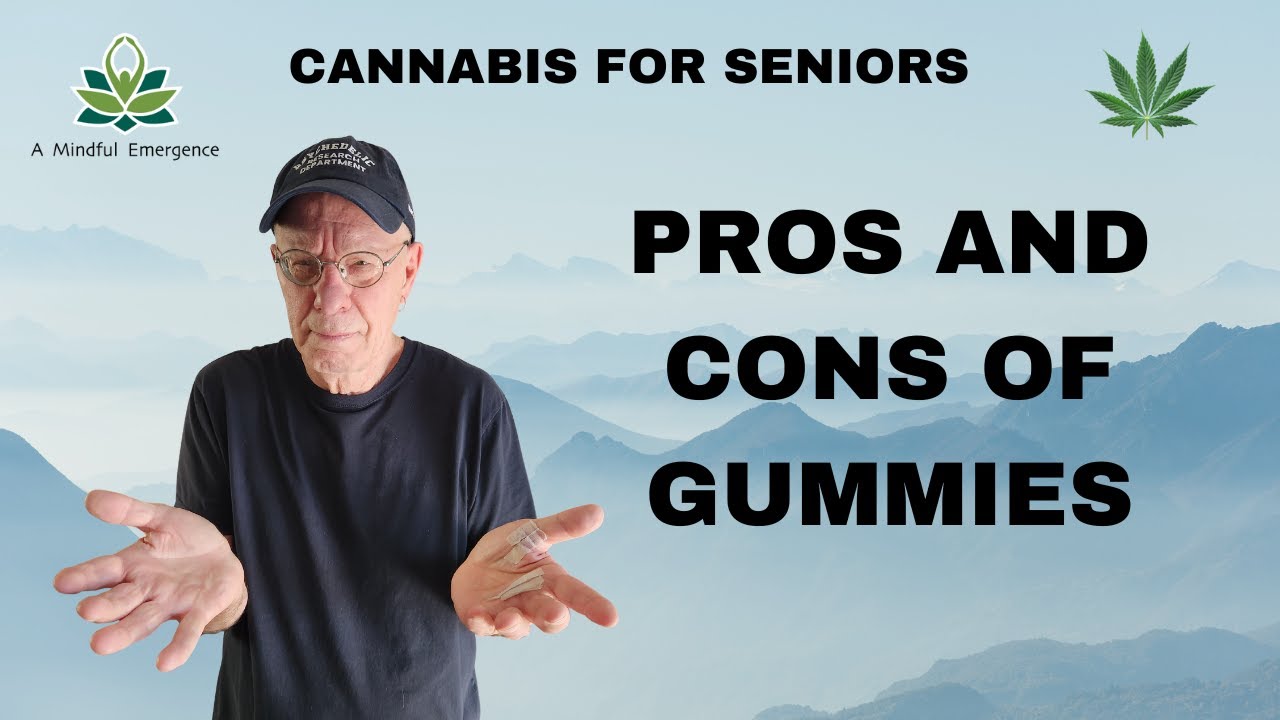 Cannabis for Seniors: Pros and Cons of Gummies