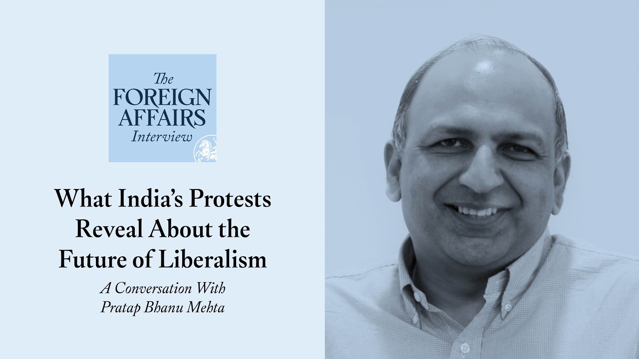 Pratap Bhanu Mehta: What India&rsquo;s Protests Reveal About the Future of Liberalism