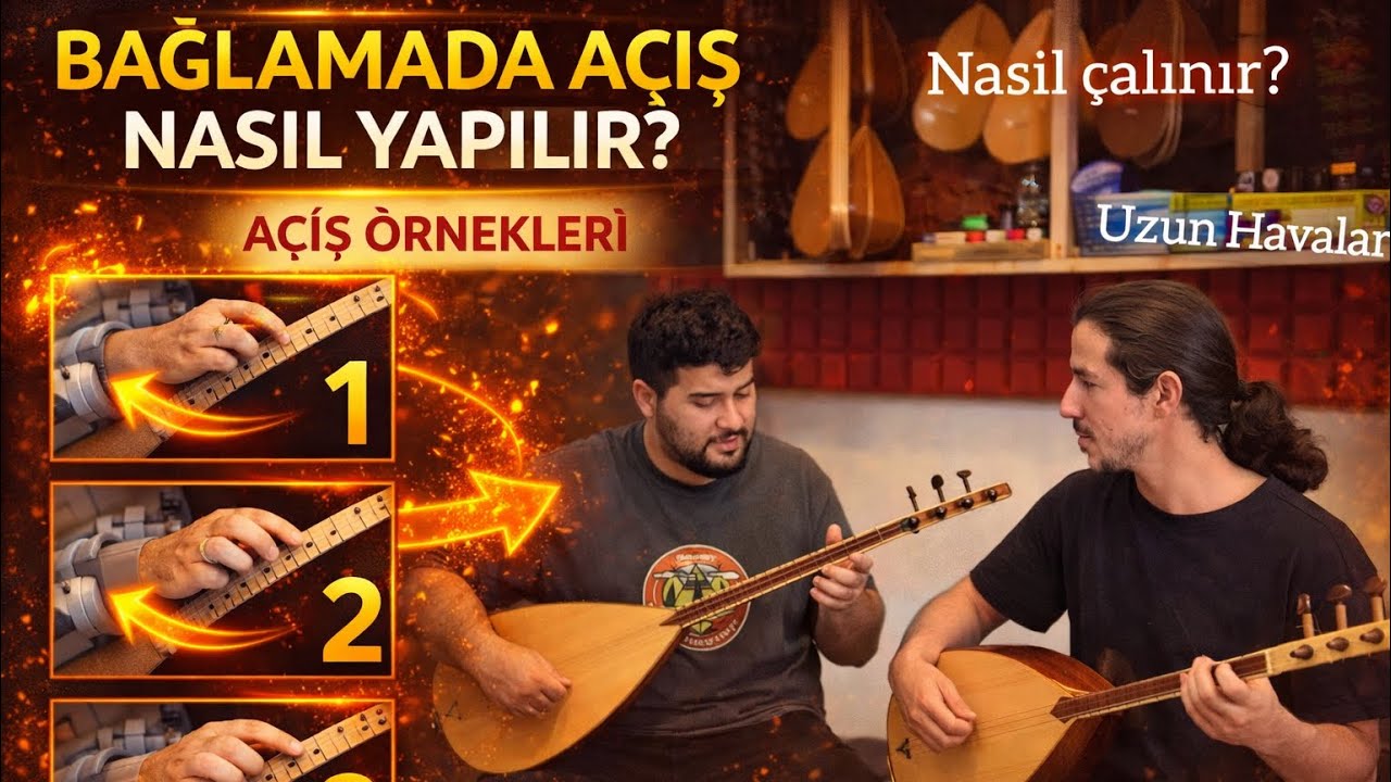 Bağlamada Açış Nasıl Yapılır? Farklı Açış Örnekleri Nasıl Çalınır?