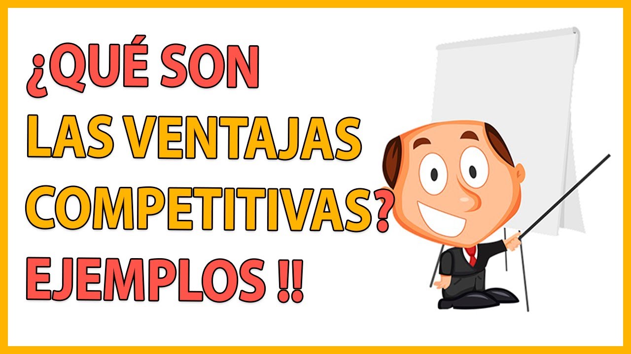 ¿Qué son las VENTAJAS COMPETITIVAS DE UNA EMPRESA📈📑📊? 🤔 / EJEMPLO👌