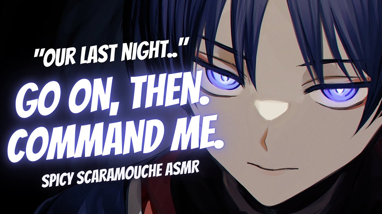 Scaramouche Gives You Control, One Last Time-! [Scaramouche ASMR]