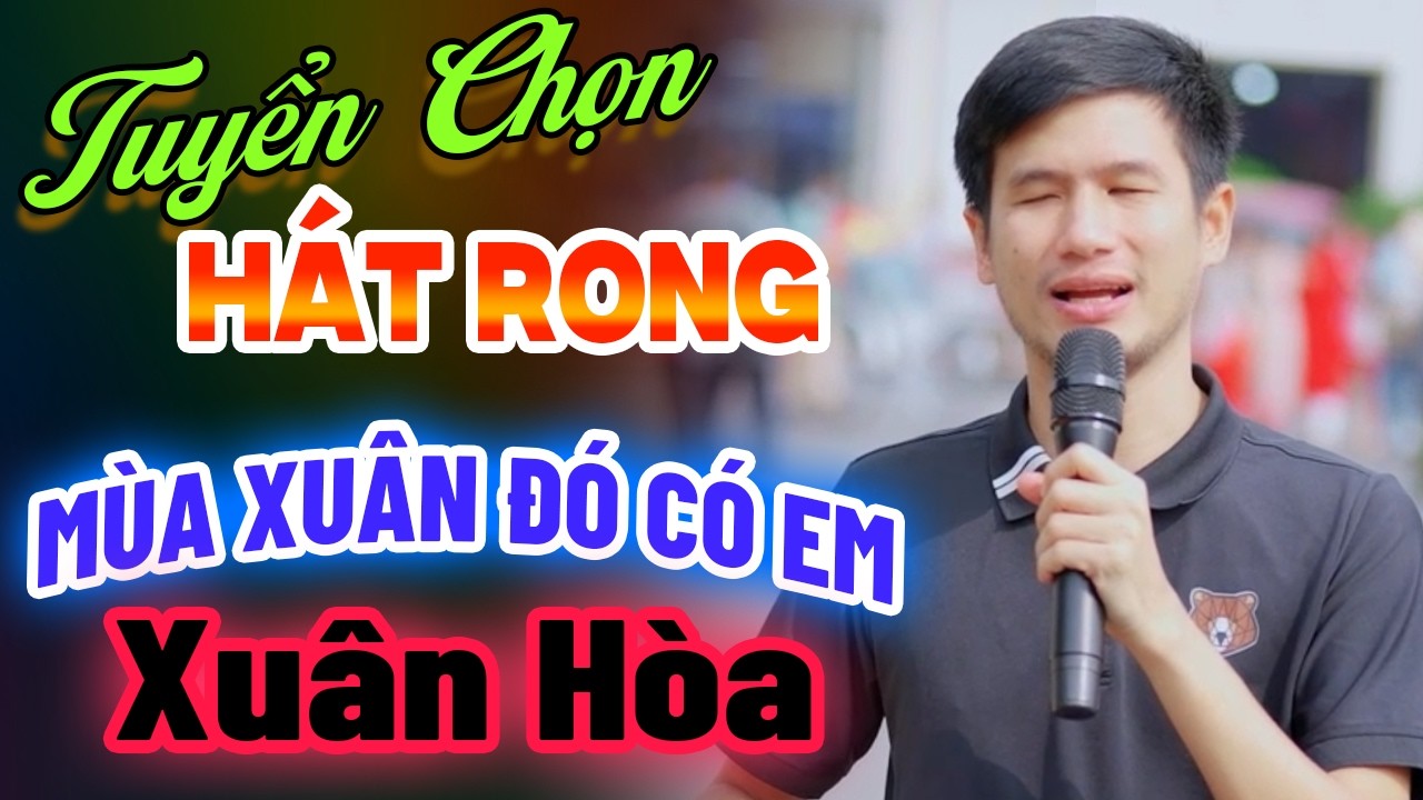 Mùa Xuân Đó Có Em – Giọng Ca Hát Rong Đường Phố Cực Hay Nghe Là Nhớ Mãi | Xuân Hòa