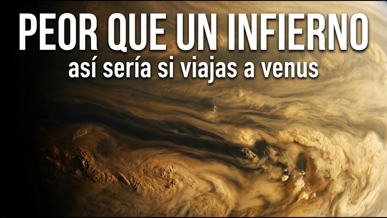 Por Qu&eacute; Viajar A Venus Ser&iacute;a PEOR Que Un Infierno?
