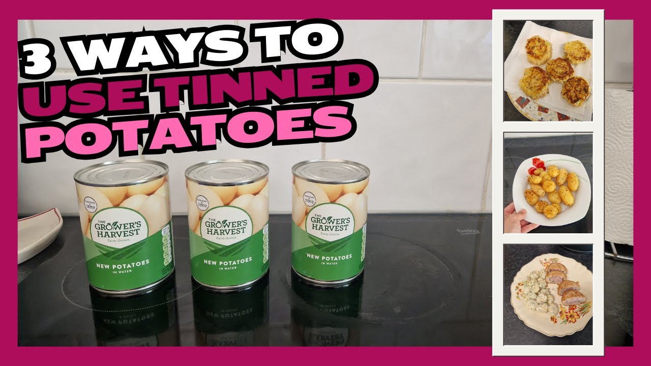 3 Ways to Use Tinned Potatoes! 