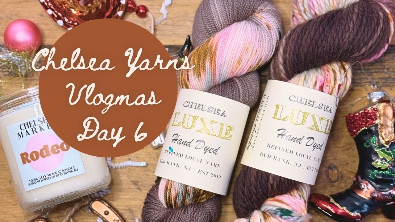 CHELSEA YARNS VLOGMAS DAY 6 2024