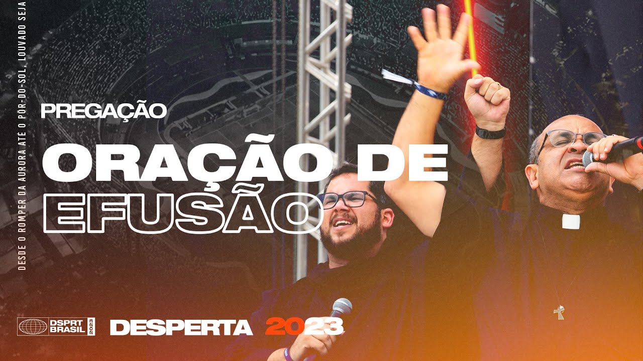 Oração de Efusão | Padre Edmilson, Padre Ailton e Colo de Deus | Momentos Desperta Brasil 2023