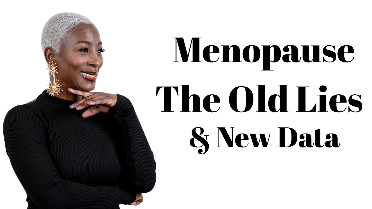 Menopause, the Lies and New Facts