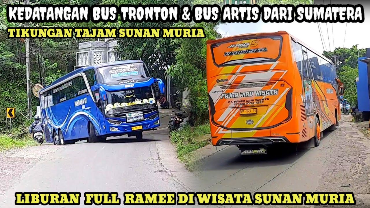KEDATANGAN BUS TRONTON & BUS ARTIS DARI SUMATERA DI WISATA SUNAN MURIA #sunanmuria #tronton #pandawa