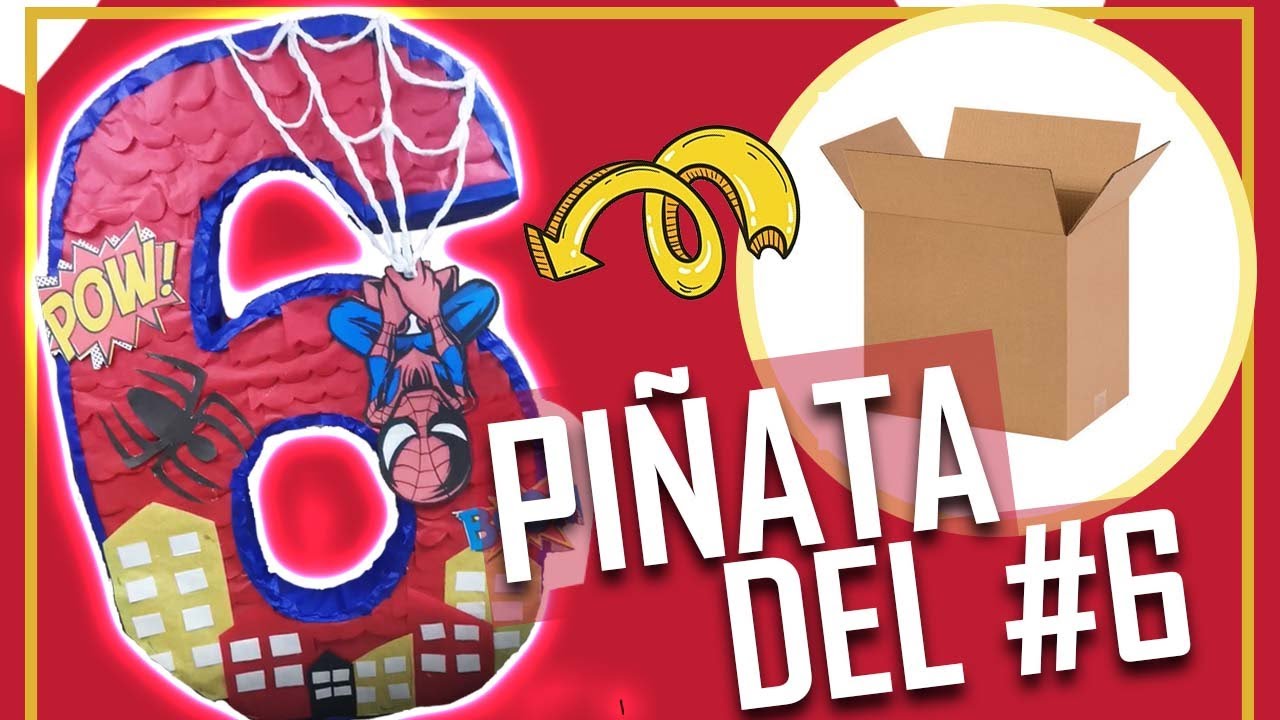 NUMERO DE CARTÓN | DIY | PIÑATA FACIL DEL NUMERO 6 | ¿COMO HACER UNA PIÑATA DE SPIDERMAN? |