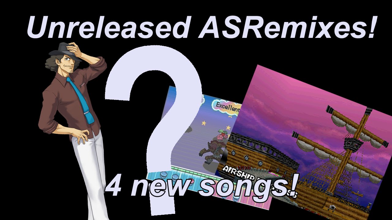 Unreleased ASRemixes!