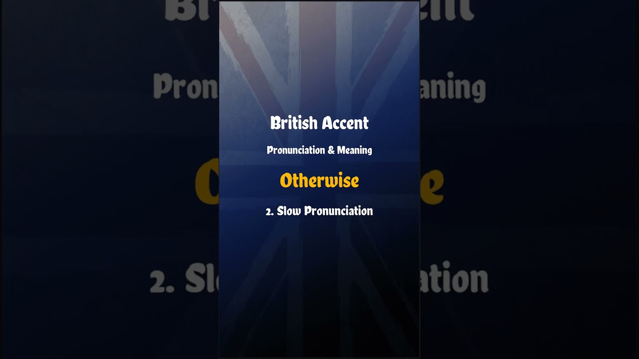 Otherwise Pronunciation & Meaning British English