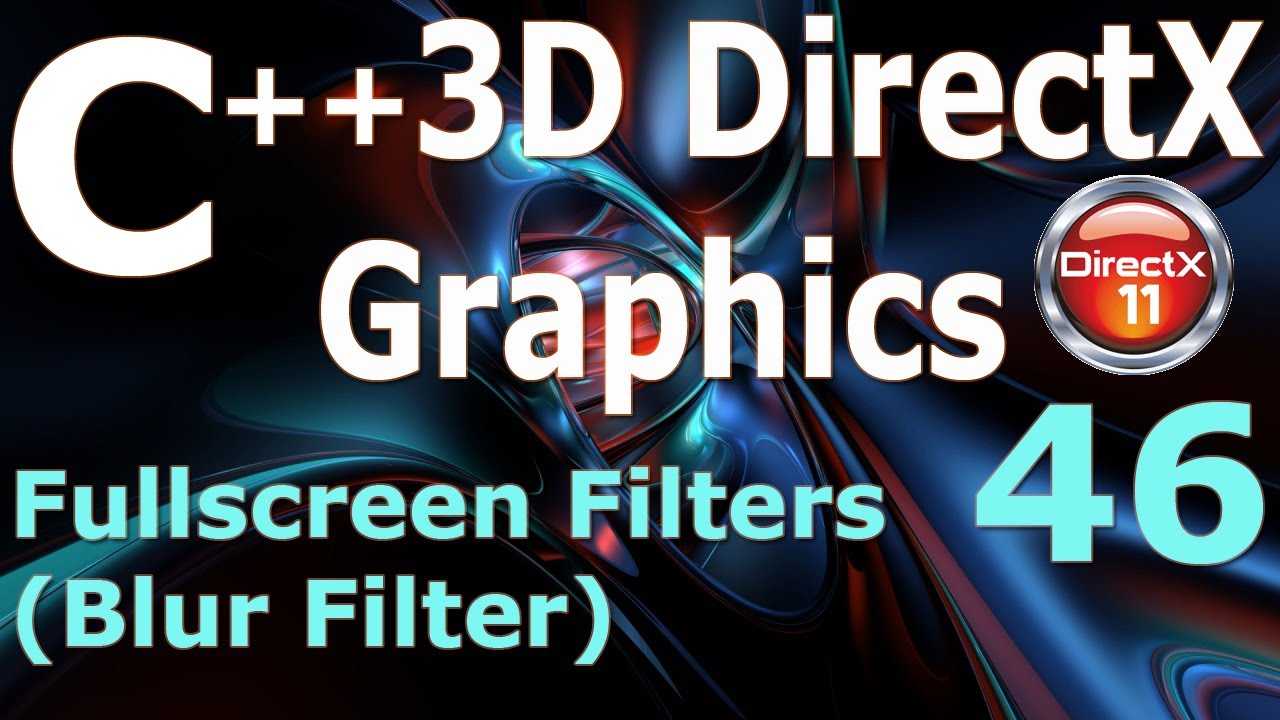 Fullscreen Filters (Blur Filter) [C++ 3D DirectX Tutorial]