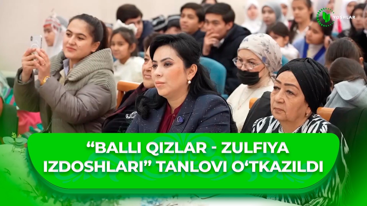 “Balli qizlar - Zulfiya izdoshlari” tanlovi o‘tkazildi.