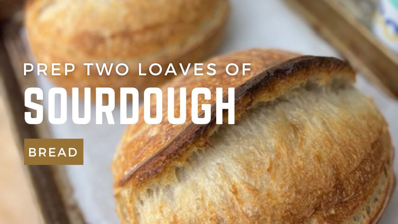 Prepare Two Loaves of Sourdough