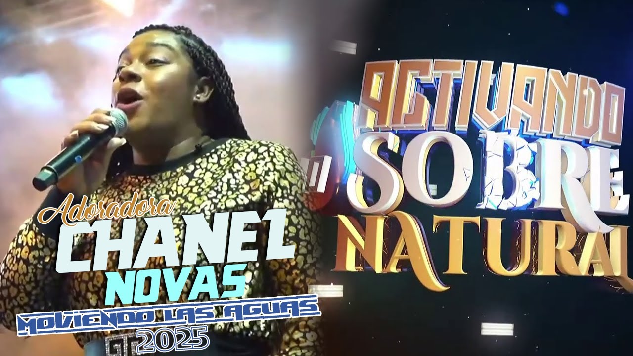 CHANEL NOVAS - MOVIENDO LAS AGUAS 2025 (DIA 2)