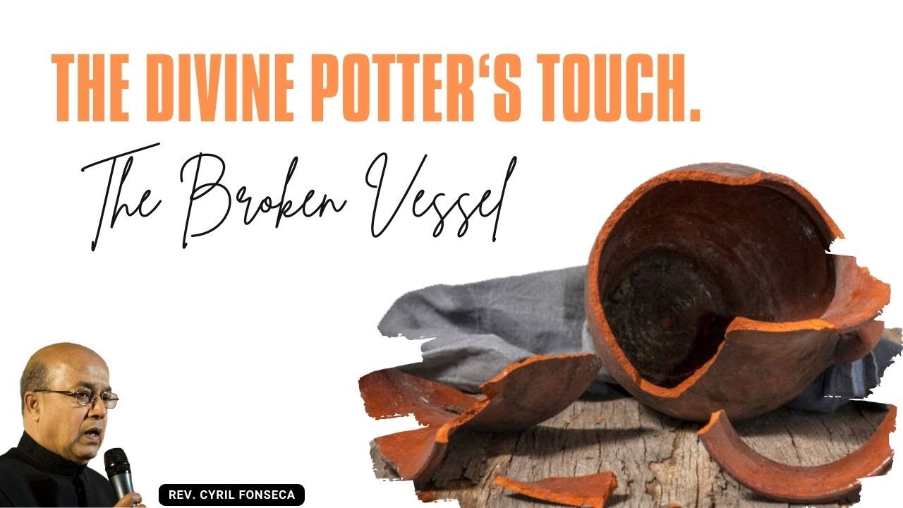 The Divine Potter’s Touch  The Broken Vessel 6
