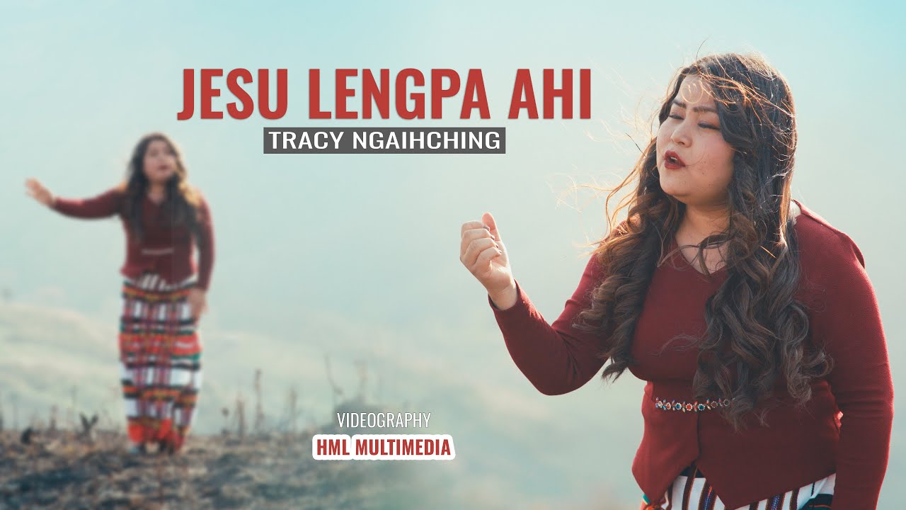 JESU LENGPA A HI_Tracy Ngaihching | Official Music Video