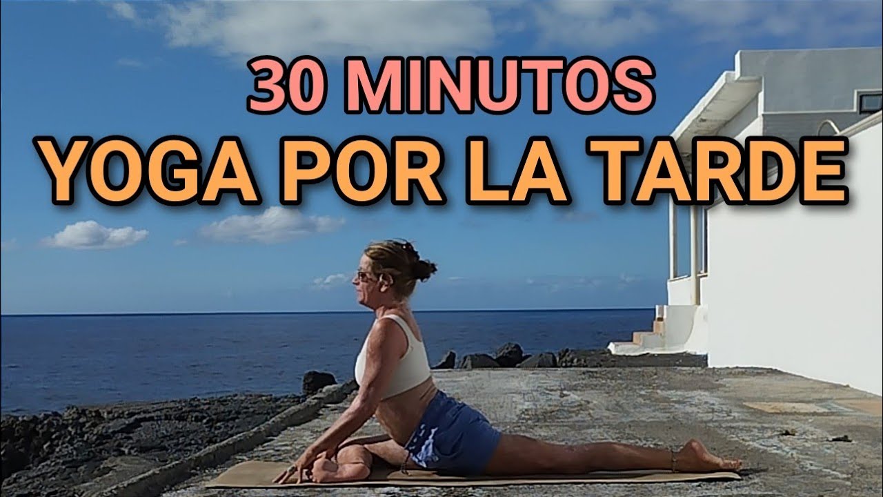 30 MIN YOGA POR LA TARDE | Suelta tensiones y relaja cuerpo y mente
