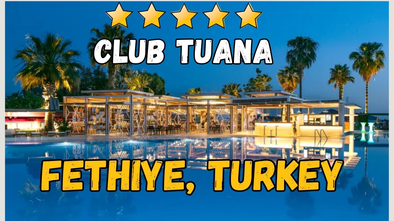 Club Tuana Fethiye Review: Luxury Hotel in Fethiye, Turkey