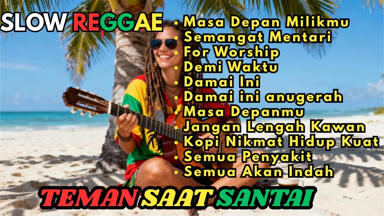 Kumpulan Musik Reggae  Favorit 🌴 Teman Saat Santai    Lagu REGGAE Motivasi Kerja kerasmu