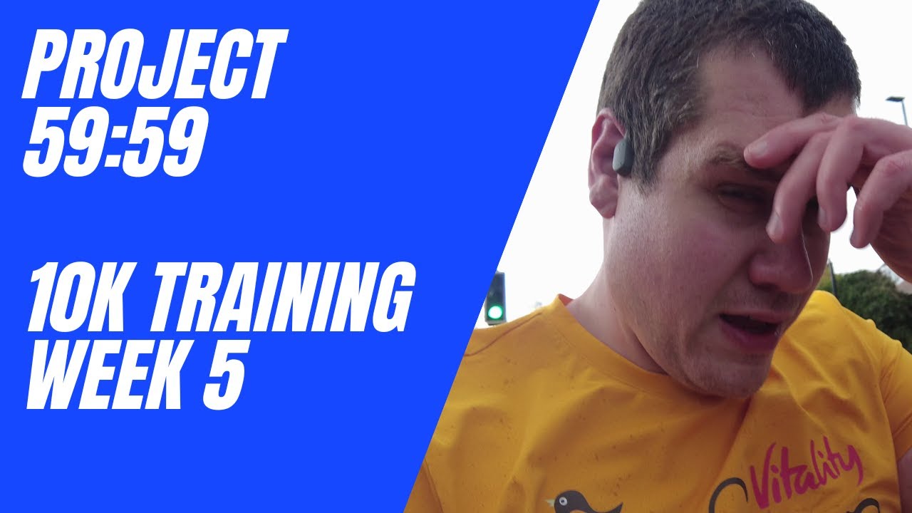 Project 59:59 | 10k Training Week 5 | All gone a bit wrong