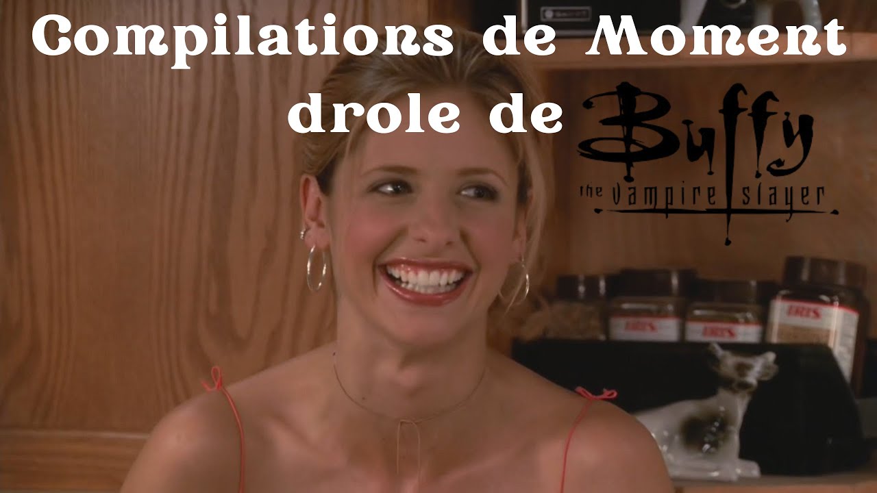 Compilations des Moments Droles de Buffy Contres les Vampires