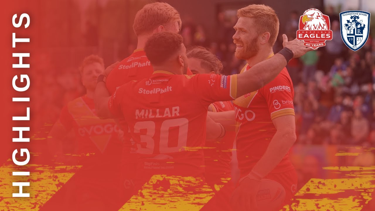 HIGHLIGHTS | Sheffield Eagles 18-16 Featherstone Rovers