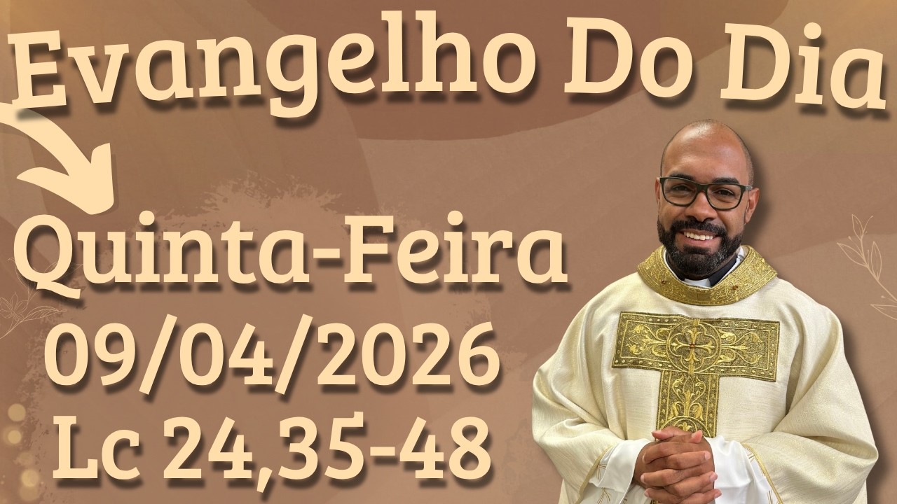 EVANGELHO DO DIA 09/04/2026 - HOMILIA DI&Aacute;RIA &ndash; LITURGIA DE HOJE - EVANGELHO DE HOJE -PADRE GUSTAVO