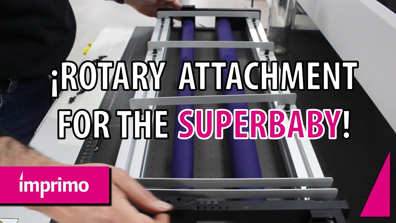 New rotary attachment to print cylindrical surfaces with IMPRIMO SUPERBABY!